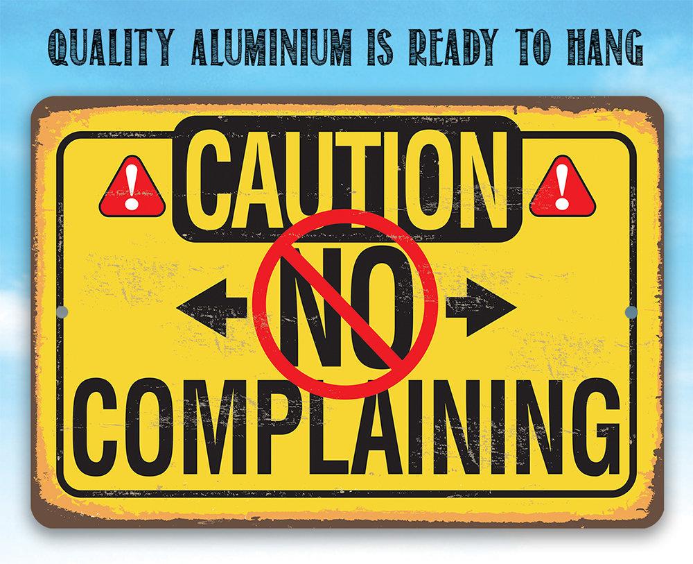 Caution No Complaining - Metal Sign