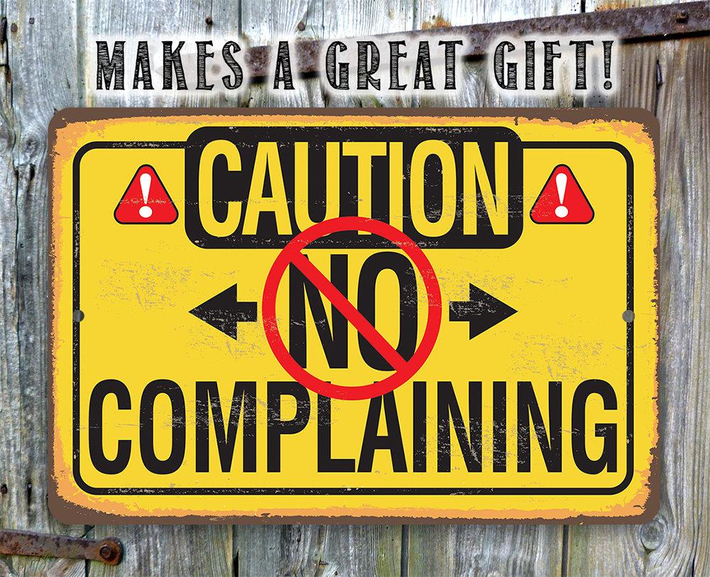 Caution No Complaining - Metal Sign