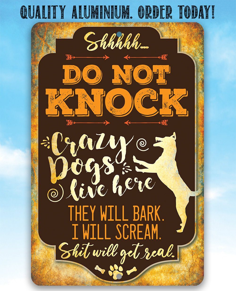 Crazy Dogs Live Here - Metal Sign