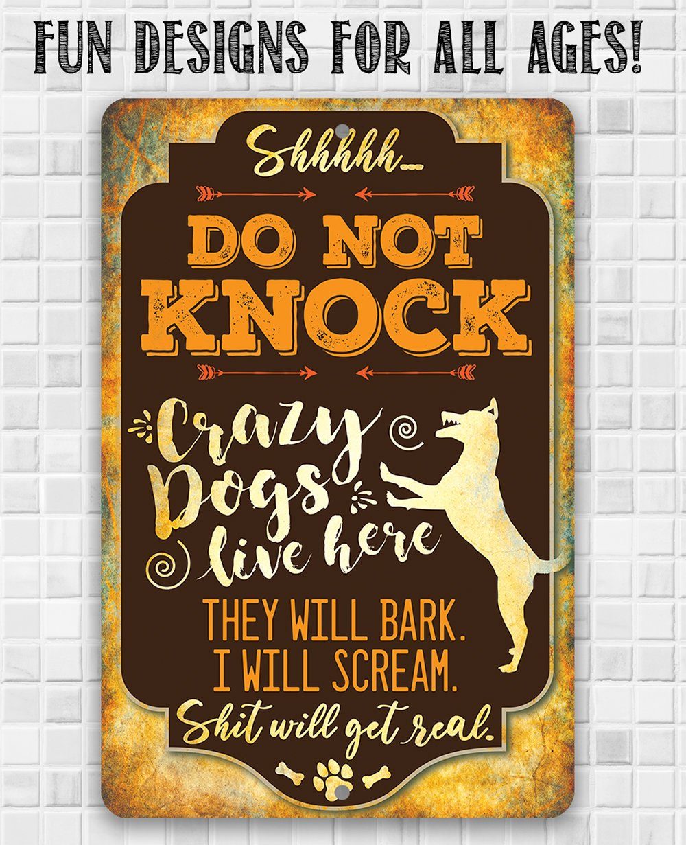 Crazy Dogs Live Here - Metal Sign