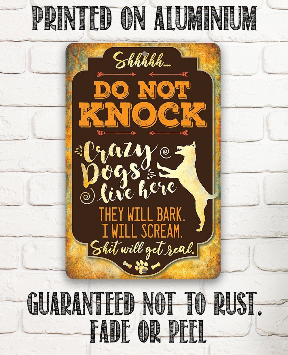 Crazy Dogs Live Here - Metal Sign