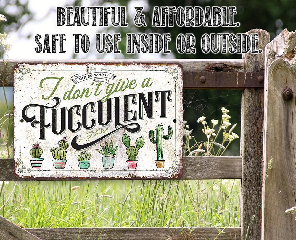 I Don't Give A Fucculent - Metal Sign