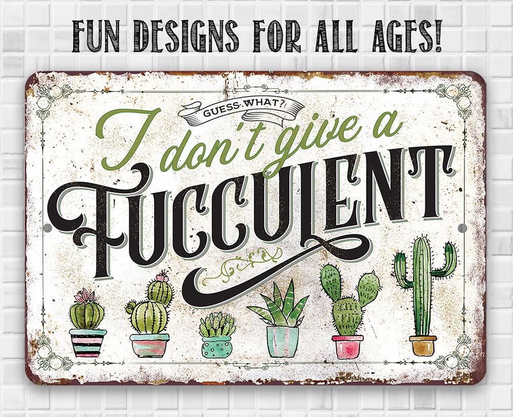I Don't Give A Fucculent - Metal Sign
