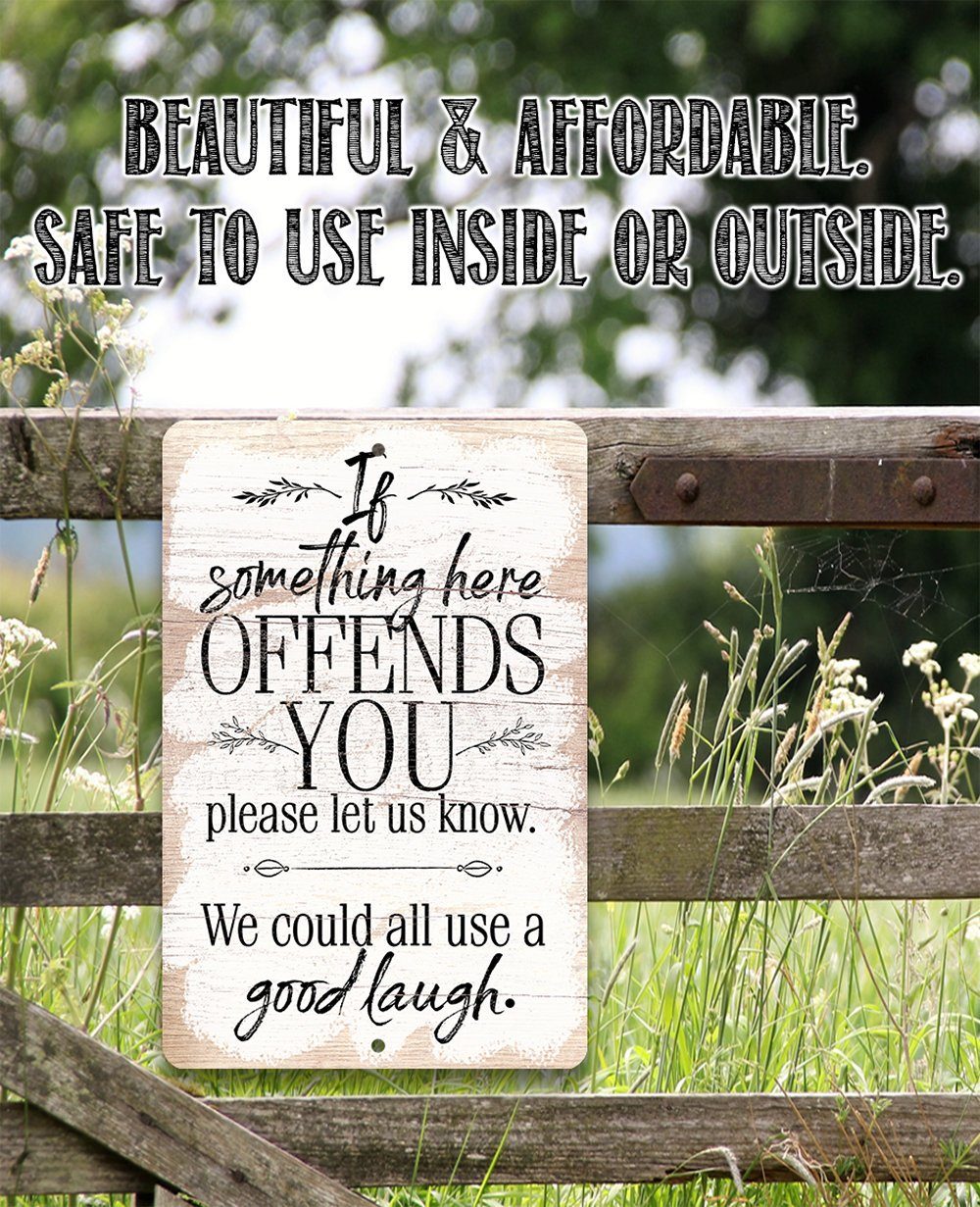 If Something Here Offends - Metal Sign