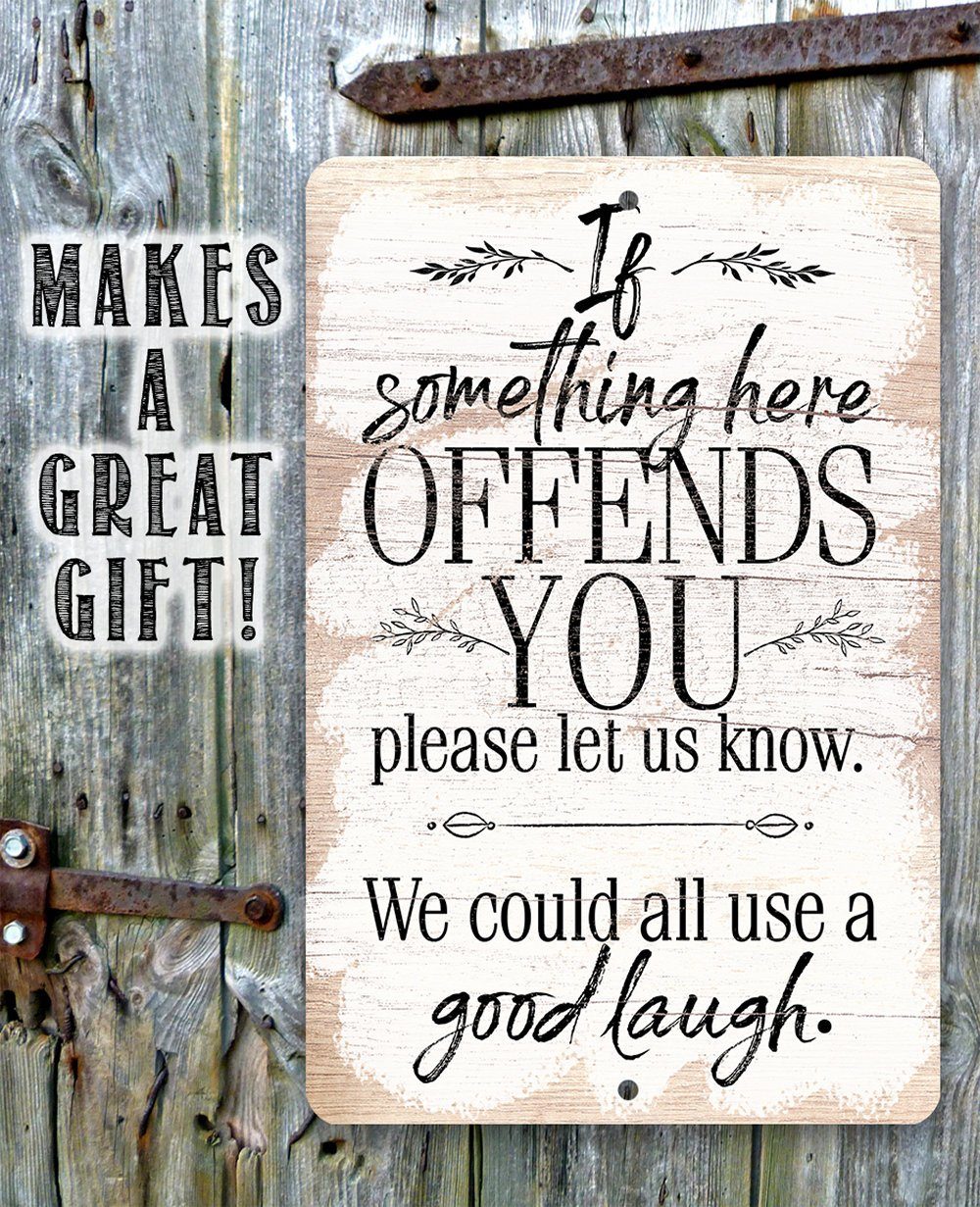 If Something Here Offends - Metal Sign
