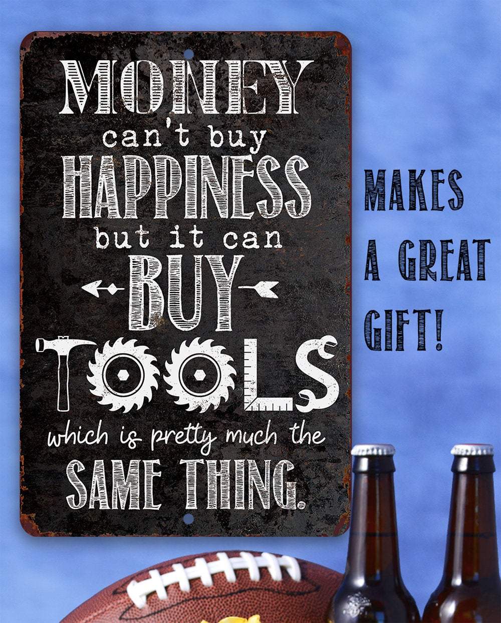 Money Can Buy Tools - Metal Sign