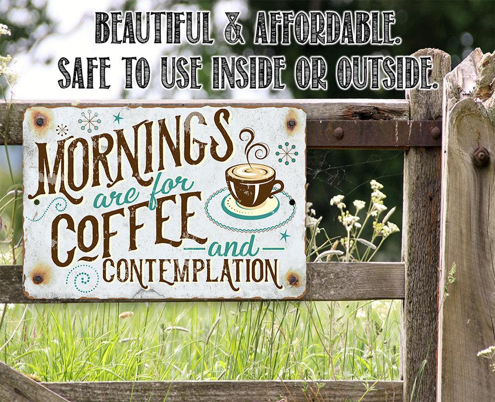 Mornings Are For Coffee - Metal Sign