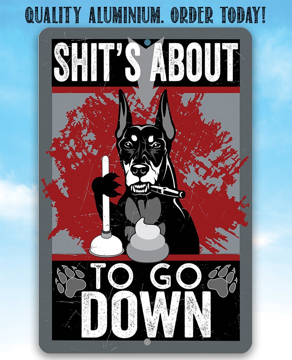 Shit's About To Go - Metal Sign