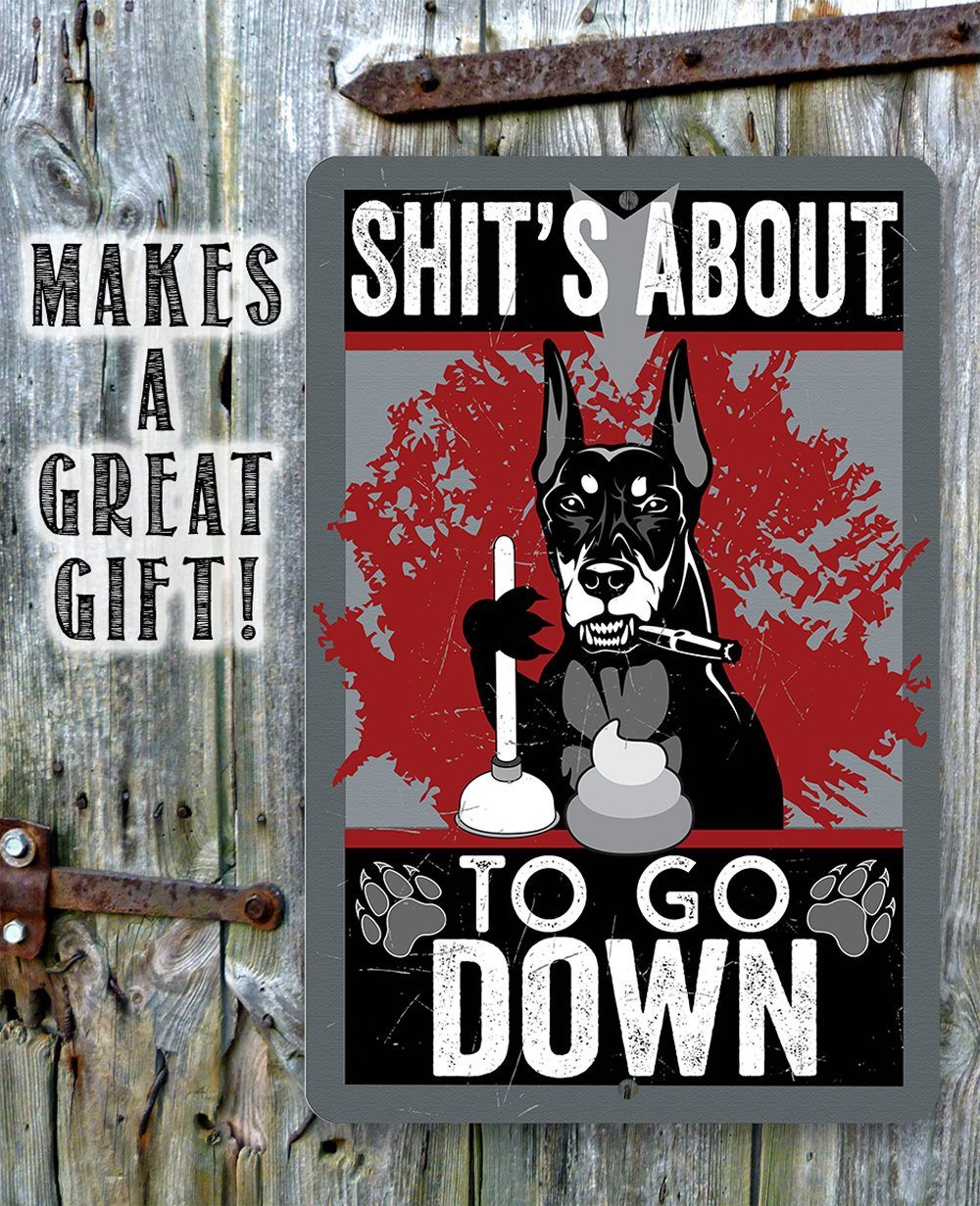 Shit's About To Go - Metal Sign
