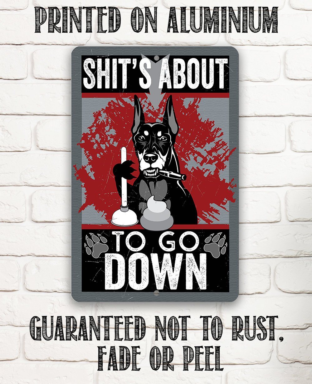 Shit's About To Go - Metal Sign