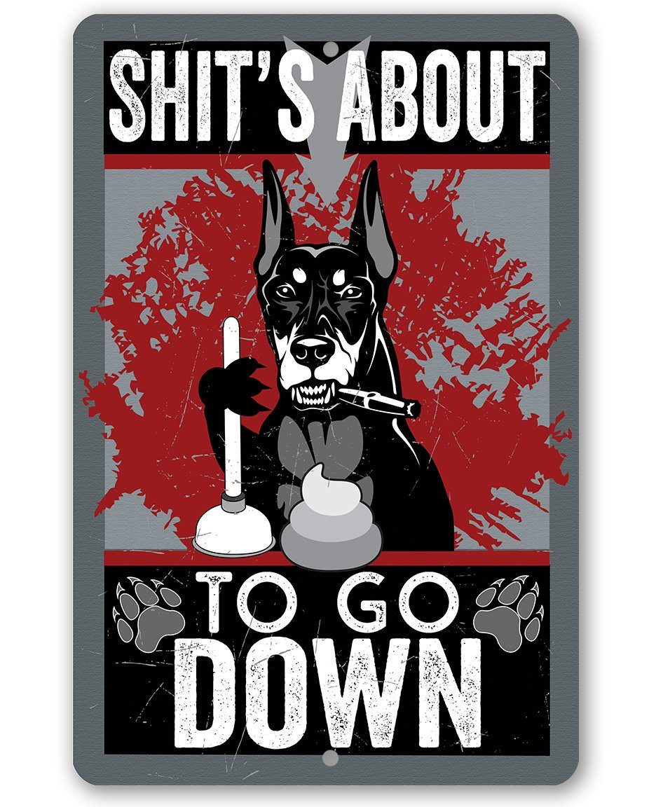 Shit's About To Go - Metal Sign