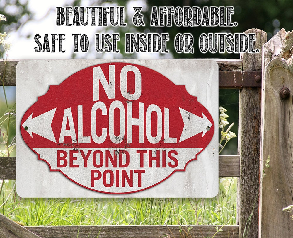 No Alcohol Beyond This Point - Metal Sign