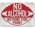 No Alcohol Beyond This Point - Metal Sign