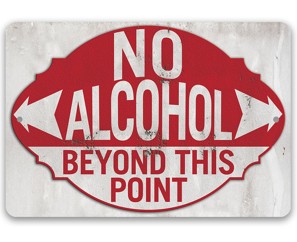 No Alcohol Beyond This Point - Metal Sign