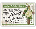 Personalized - As For Me and My House We Will Serve the Lord - Metal Sign