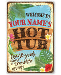 Personalized - Welcome To Our Hot Tub - Metal Sign