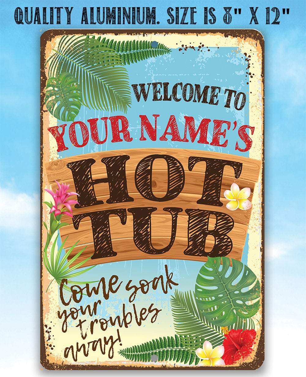 Personalized - Welcome To Our Hot Tub - Metal Sign
