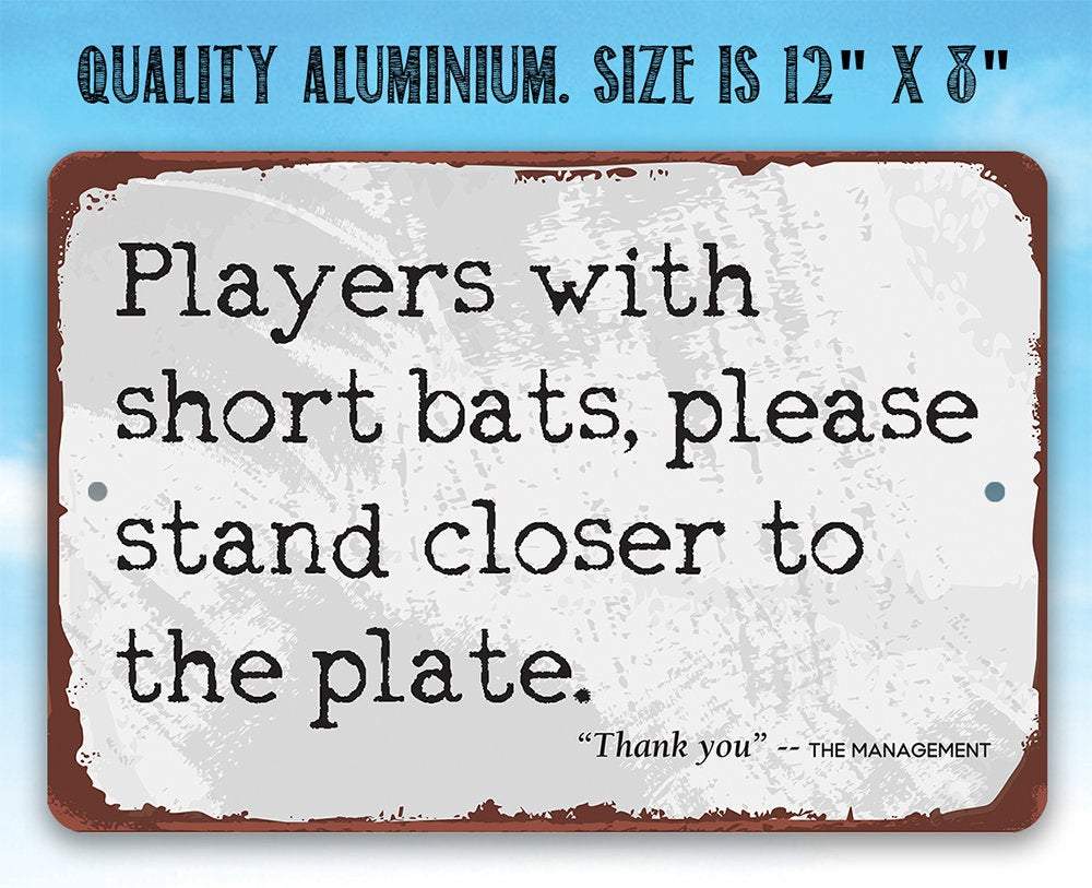 Players With Short Bats - Metal Sign
