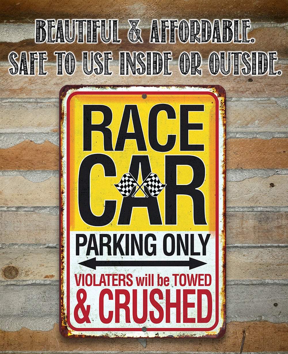 Race Car Parking Only Violators Will be Towed and Crushed - Metal Sign