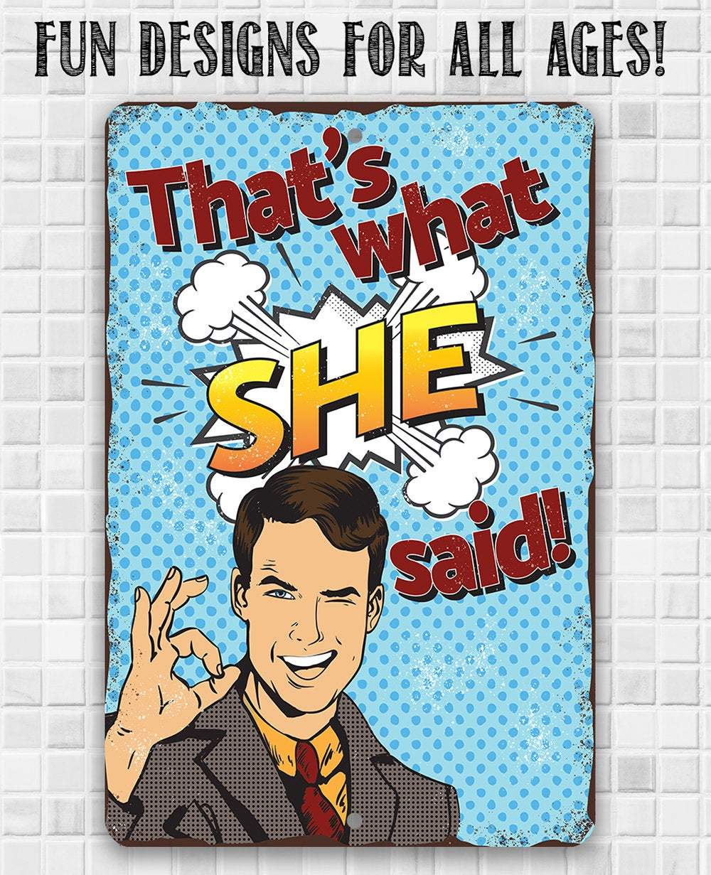 That's What She Said - Metal Sign