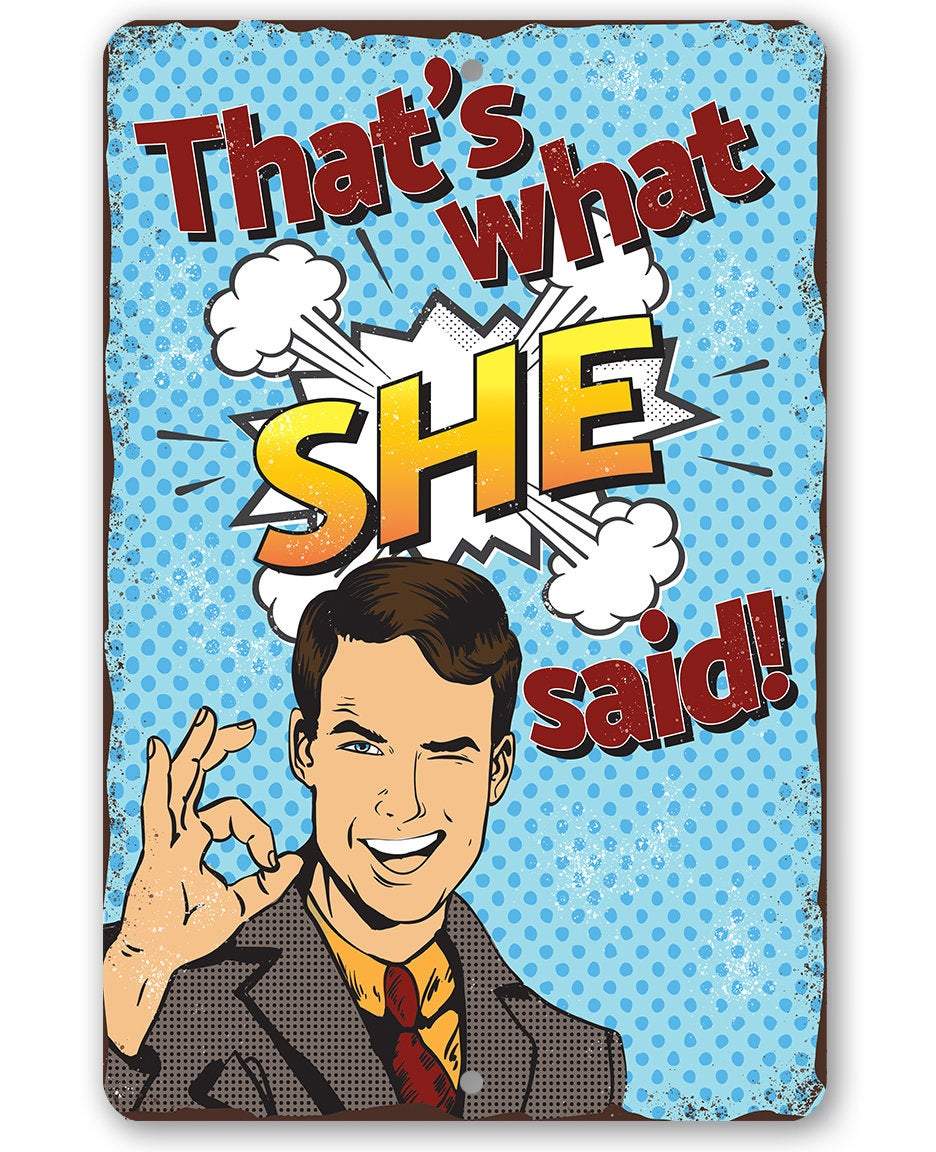 That's What She Said - Metal Sign