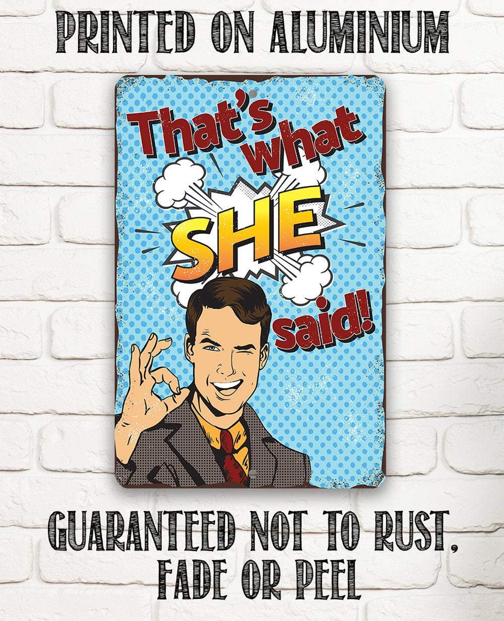 That's What She Said - Metal Sign