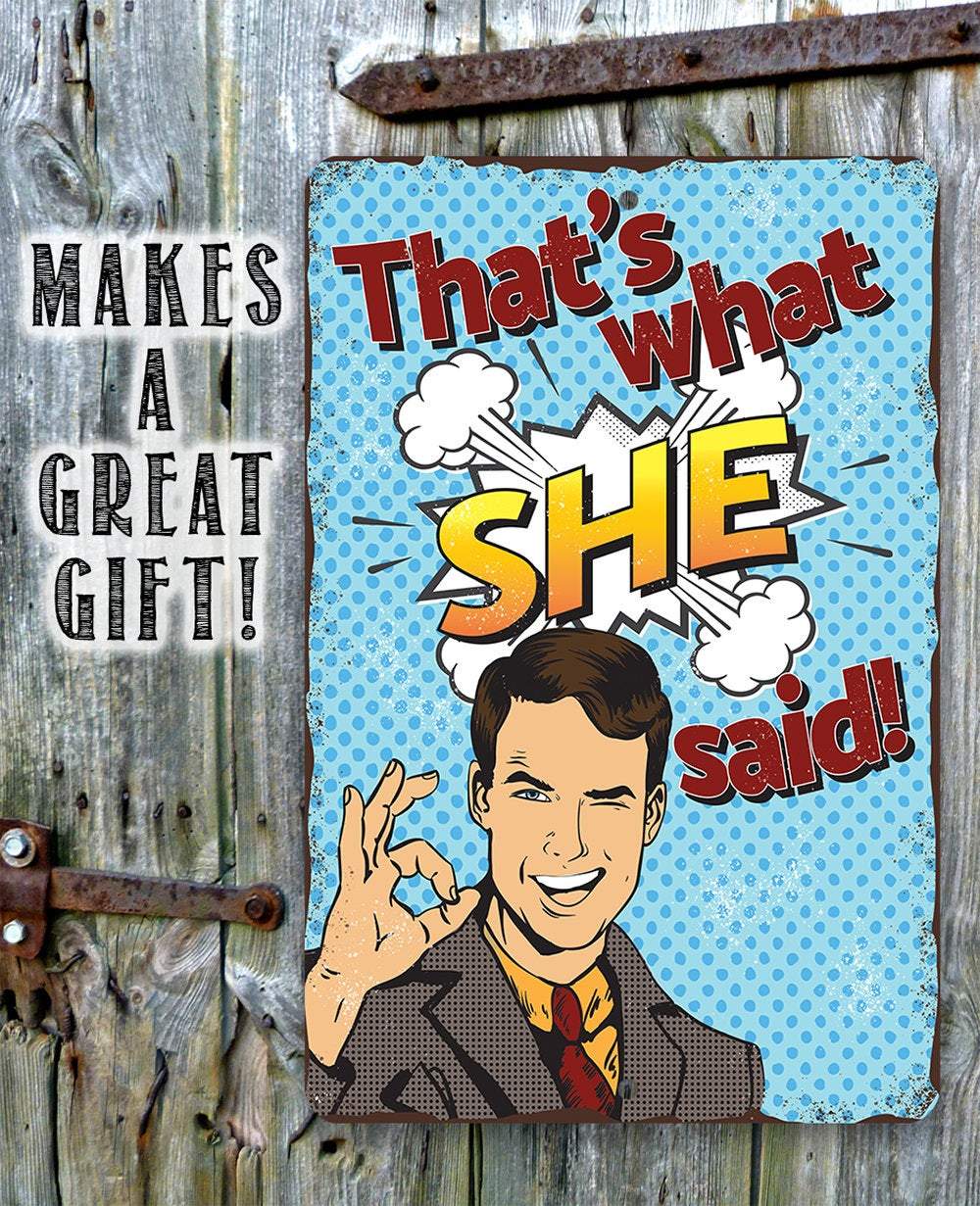 That's What She Said - Metal Sign