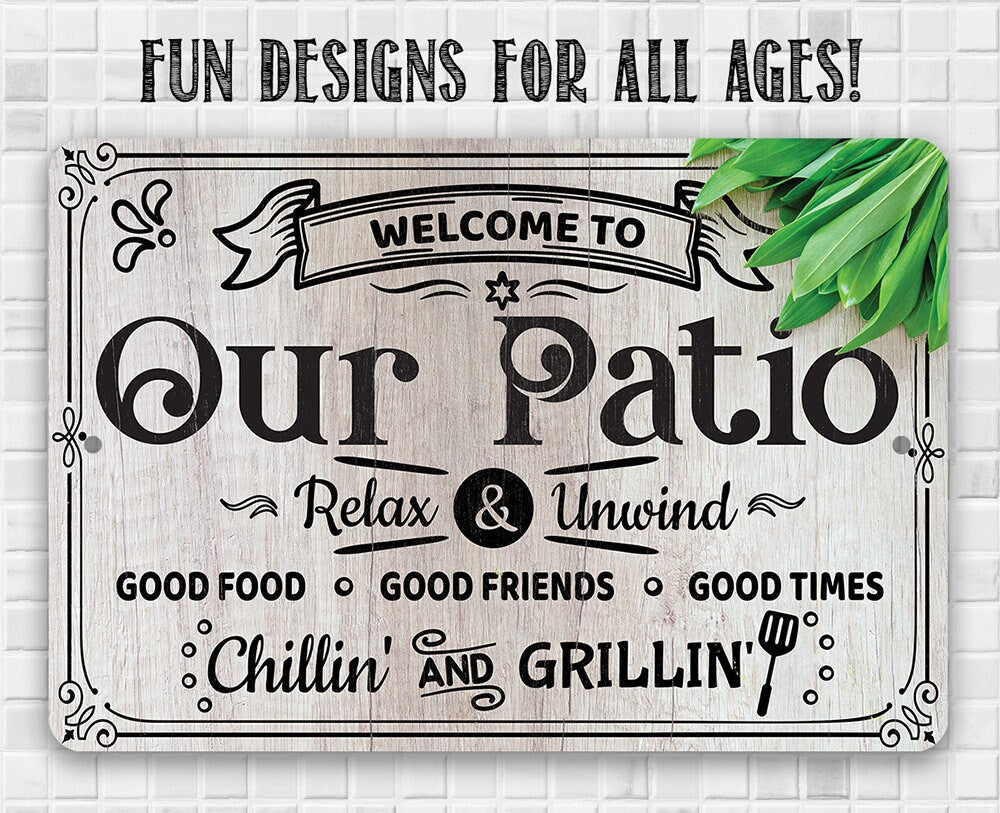 Welcome To Our Patio, Relax and Unwind - Metal Sign