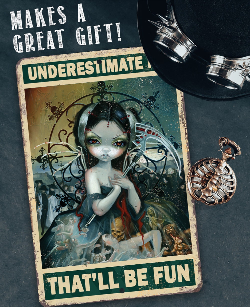 Underestimate Me That'll Be Fun - Metal Sign