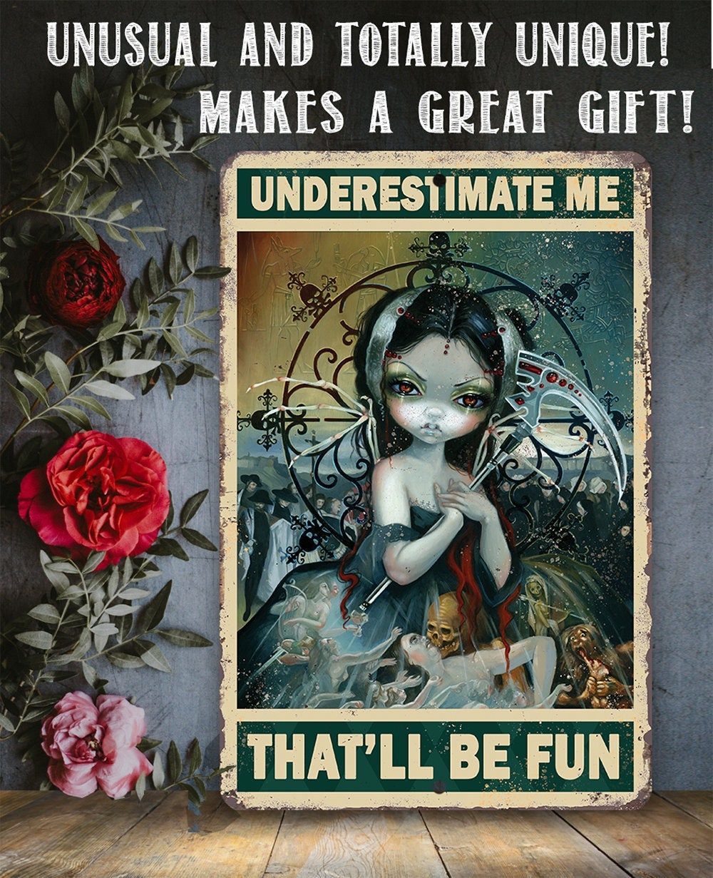 Underestimate Me That'll Be Fun - Metal Sign