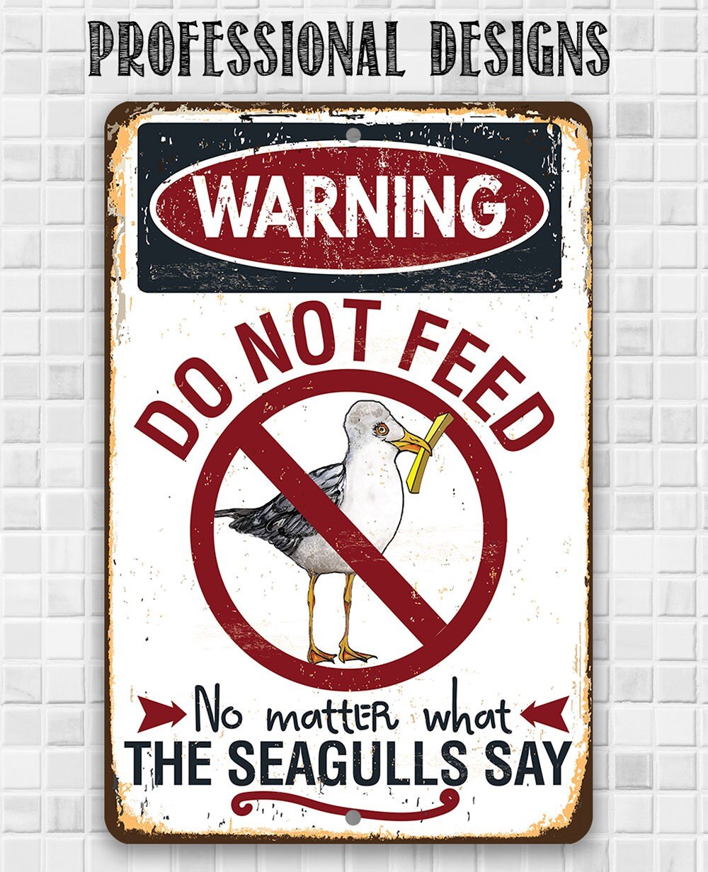 Warning Do Not Feed The Seagulls - Metal Sign