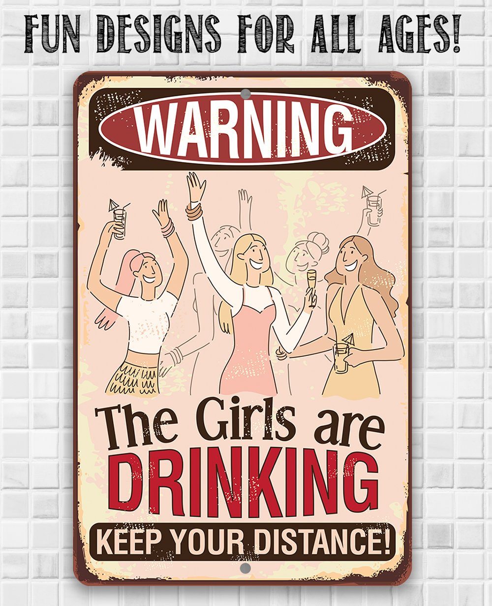 Warning Girls Are Drinking - Metal Sign