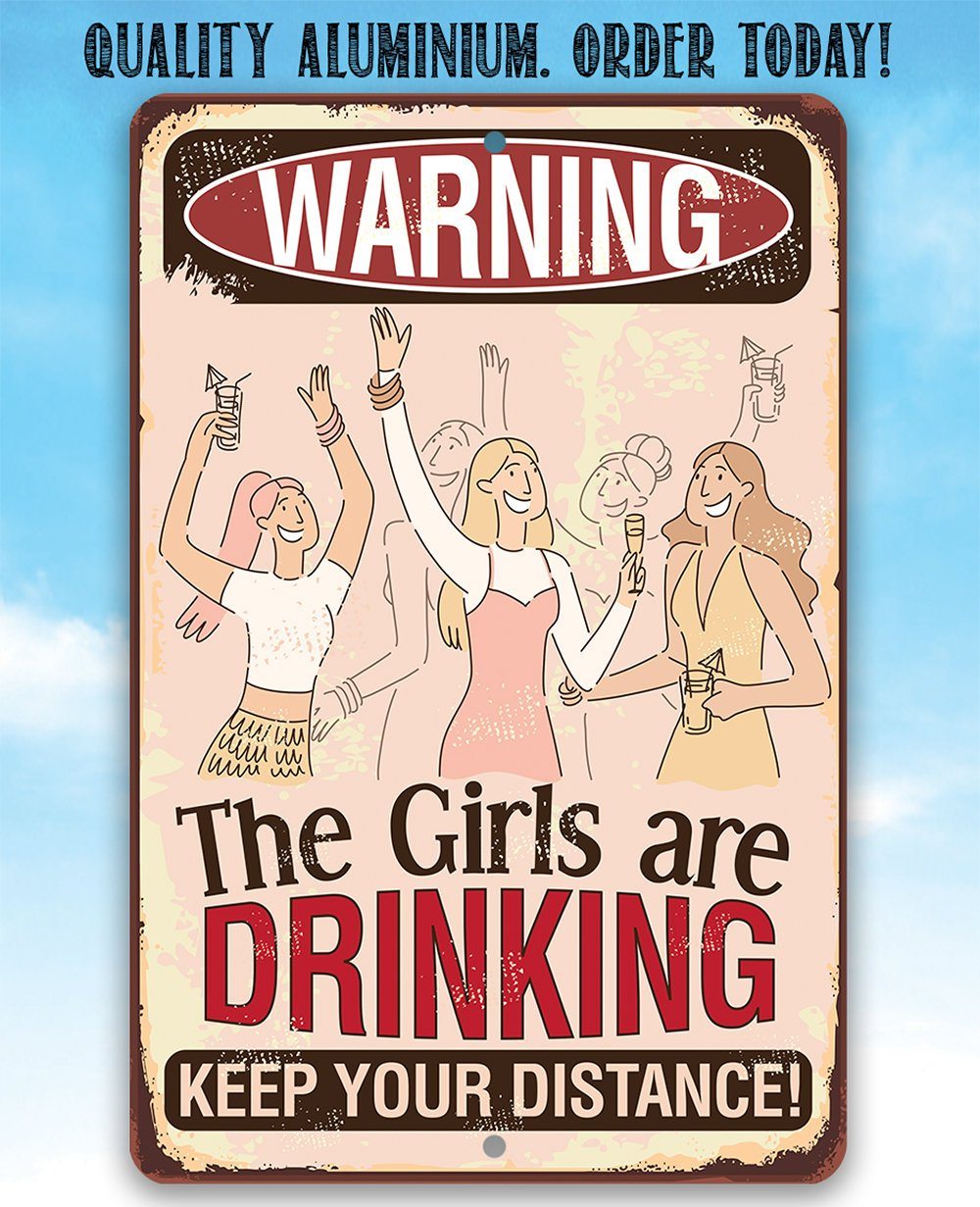 Warning Girls Are Drinking - Metal Sign