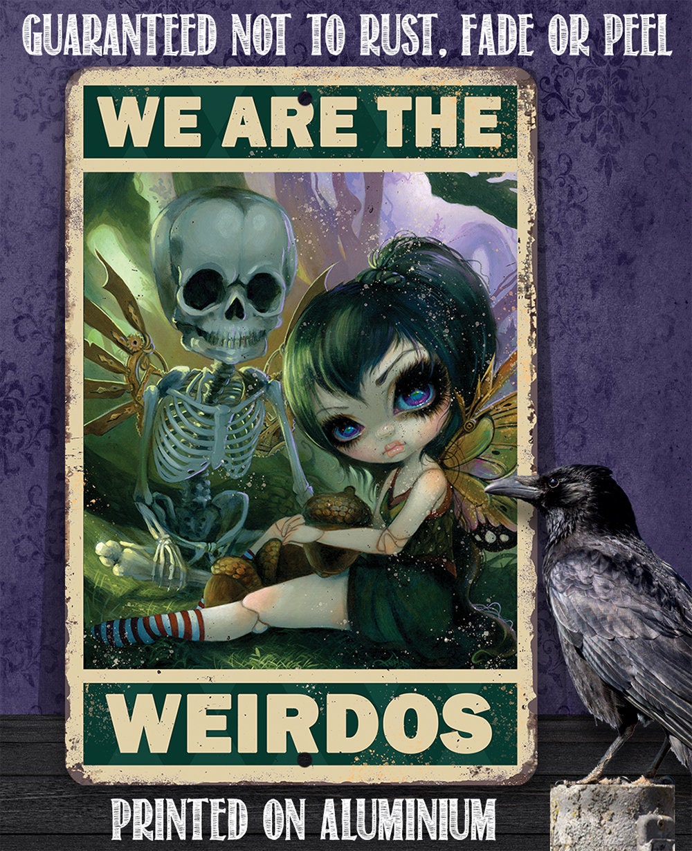 We Are The Weirdos - Metal Sign