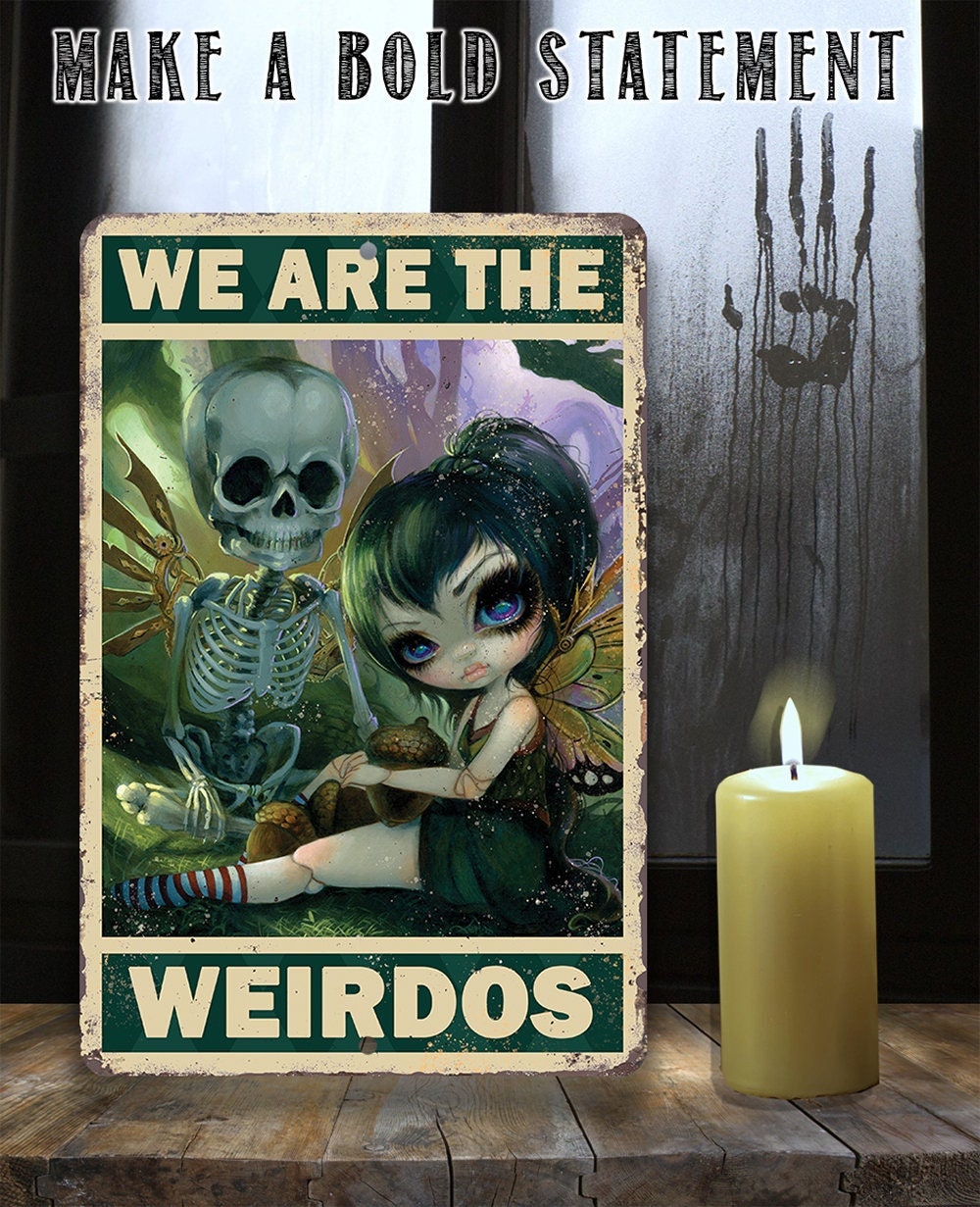 We Are The Weirdos - Metal Sign