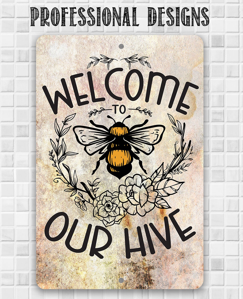 Welcome to Our Hive - Metal Sign