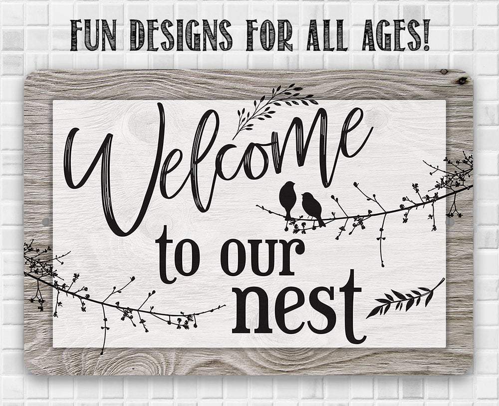 Welcome To Our Nest - Metal Sign
