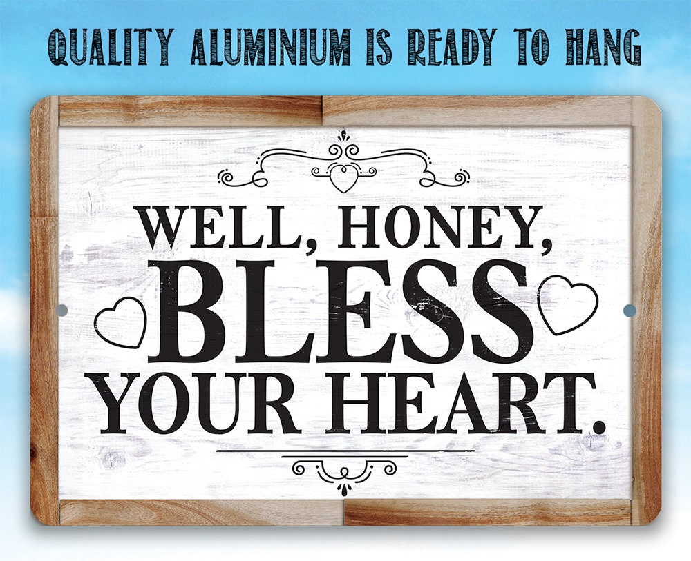 Well, Honey, Bless Your Heart -  Metal Sign