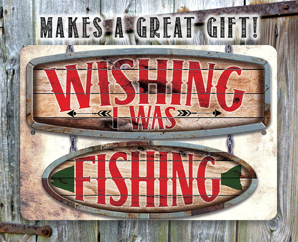 Wishing I Was Fishing - Wooden Plank - Metal Sign