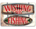 Wishing I Was Fishing - Wooden Plank - Metal Sign