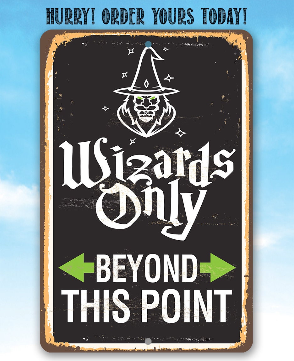 Wizards Only Beyond This Point - Metal Sign