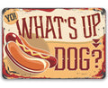 Yo! What's Up Dog - Metal Sign