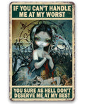 You Don't Deserve Me At My Best - Metal Sign